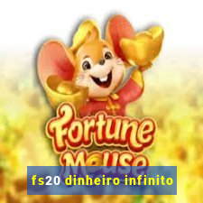 fs20 dinheiro infinito